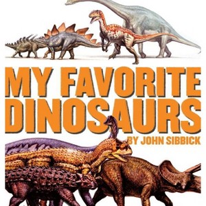 My Favorite Dinosaurs - by  Ruth Ashby (Hardcover) - 1 of 1