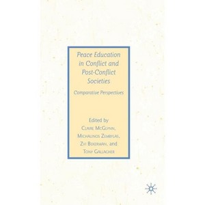Peace Education in Conflict and Post-Conflict Societies - by  C McGlynn (Hardcover) - 1 of 1