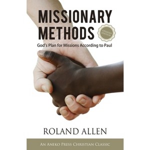 Missionary Methods - 3rd Edition by  Roland Allen (Paperback) - 1 of 1