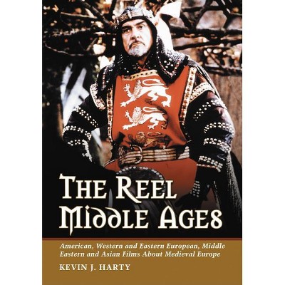 The Reel Middle Ages - by  Kevin J Harty (Paperback)