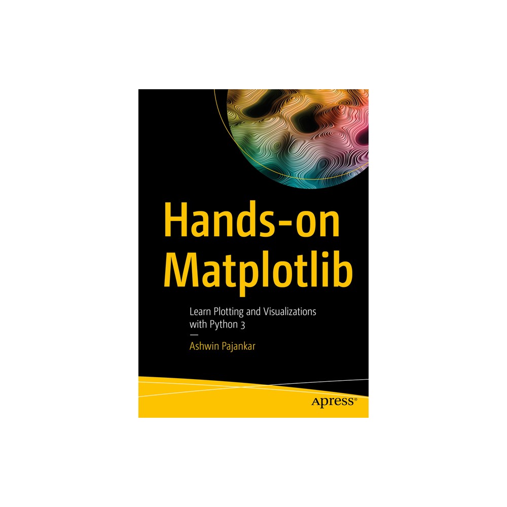 Hands-On Matplotlib - by Ashwin Pajankar (Paperback)