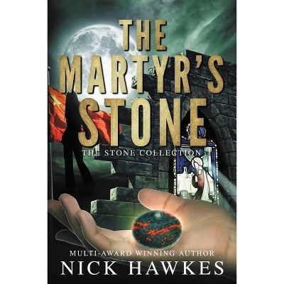 The Martyr's Stone - by  Nick Hawkes (Paperback)