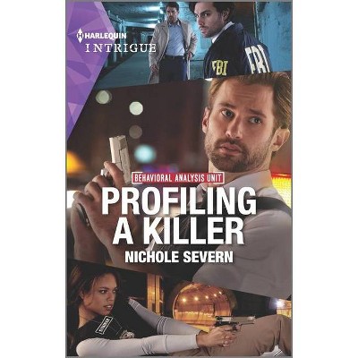 Profiling a Killer - (Behavioral Analysis Unit) by  Nichole Severn (Paperback)