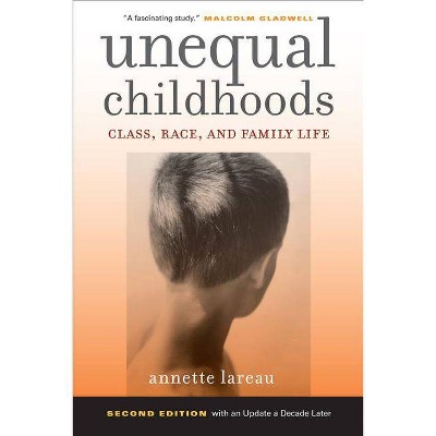 Unequal Childhoods - 2nd Edition by  Annette Lareau (Paperback)