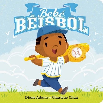 Bebe Béisbol - (A Sports Baby Book) by  Diane Adams (Board Book)