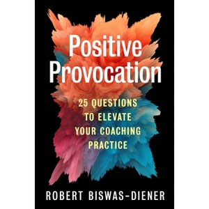 Positive Provocation - by  Robert Biswas-Diener (Paperback) - 1 of 1