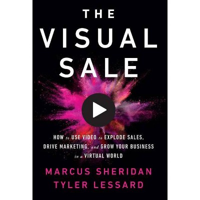 The Visual Sale - by  Marcus Sheridan & Tyler Lessard (Paperback)