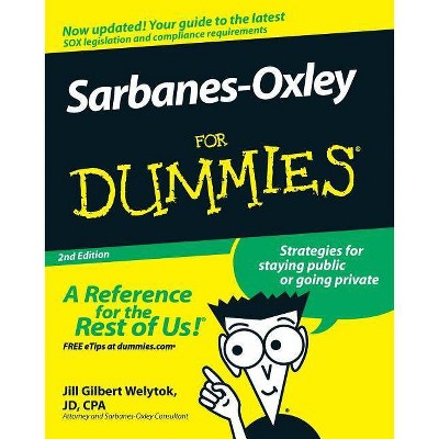 Sarbanes-Oxley for Dummies - (For Dummies) 2nd Edition by  Jill Gilbert Welytok (Paperback)