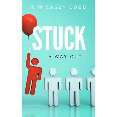 Stuck - by  Kim Casey Cobb (Paperback)