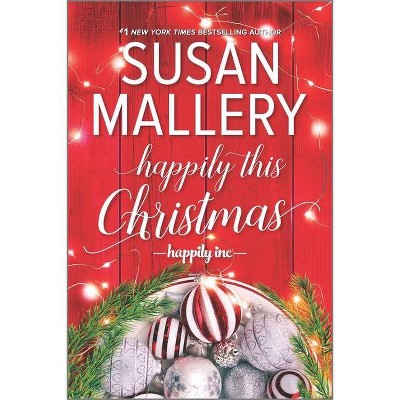 Happily This Christmas - (Happily Inc, 6) by Susan Mallery (Paperback)