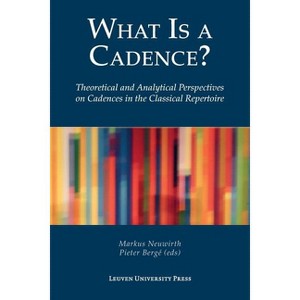 What Is a Cadence? - by  Markus Neuwirth & Pieter Bergé (Paperback) - 1 of 1