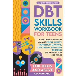 DBT Skills Workbook for Teens - by  Kangaroo Publications (Paperback) - 1 of 1