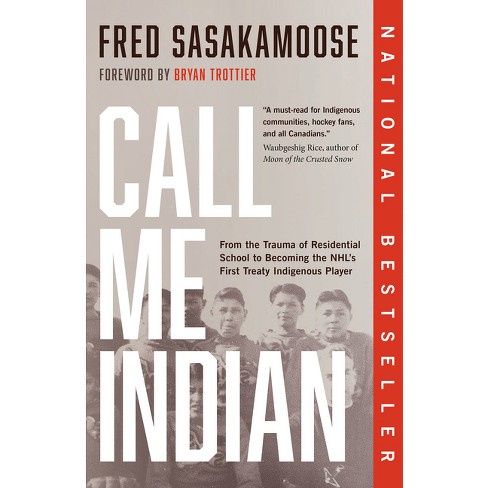 Call Me Indian by Fred Sasakamoose: 9780735240032