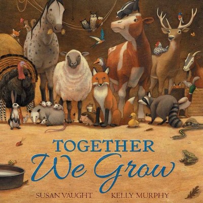 Together We Grow - by  Susan Vaught (Hardcover)