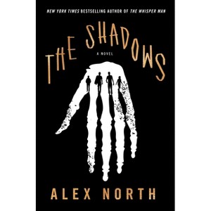 The Shadows - by  Alex North (Hardcover) - 1 of 1