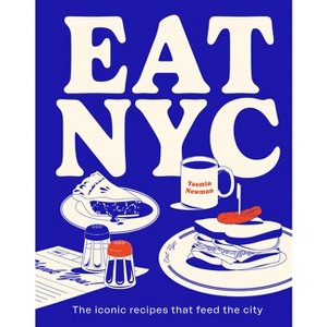Eat NYC - by  Yasmin Newman (Hardcover) - 1 of 1