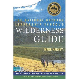 The National Outdoor Leadership School's Wilderness Guide - by  Mark Harvey (Paperback) - 1 of 1