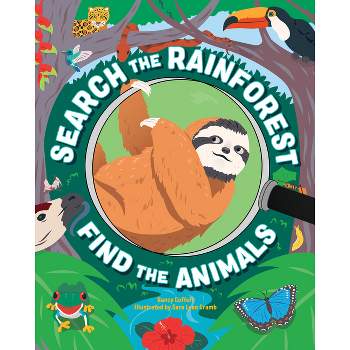 Search the Rain Forest, Find the Animals - by  Nancy Coffelt (Hardcover)