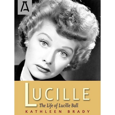 Lucille - by  Kathleen Brady (Paperback)