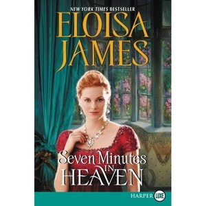 Seven Minutes in Heaven - Large Print by  Eloisa James (Paperback) - 1 of 1
