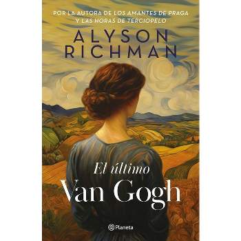 El Último Van Gogh / The Last Van Gogh - by  Alyson Richman (Paperback)