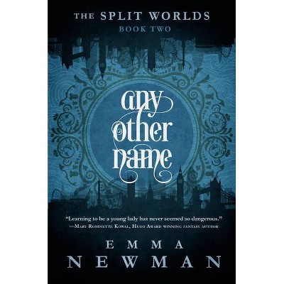 Any Other Name - (Split Worlds) by  Emma Newman (Paperback)