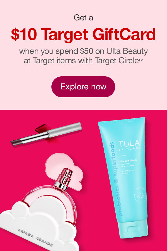 Get a $10 Target GiftCard when you spend $50 on Ulta Beauty at Target items with Target Circle™ Explore now >