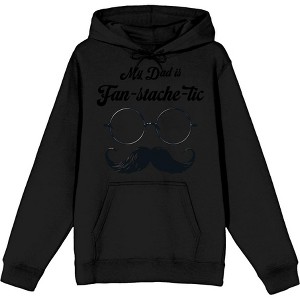 My Dad Is Fan-Tache-Tic Dad Jokes for Father's Day Adult Long Sleeve Hoodie - 1 of 2