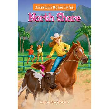 North Shore #3 - (American Horse Tales) by  Jennifer Camiccia (Paperback)