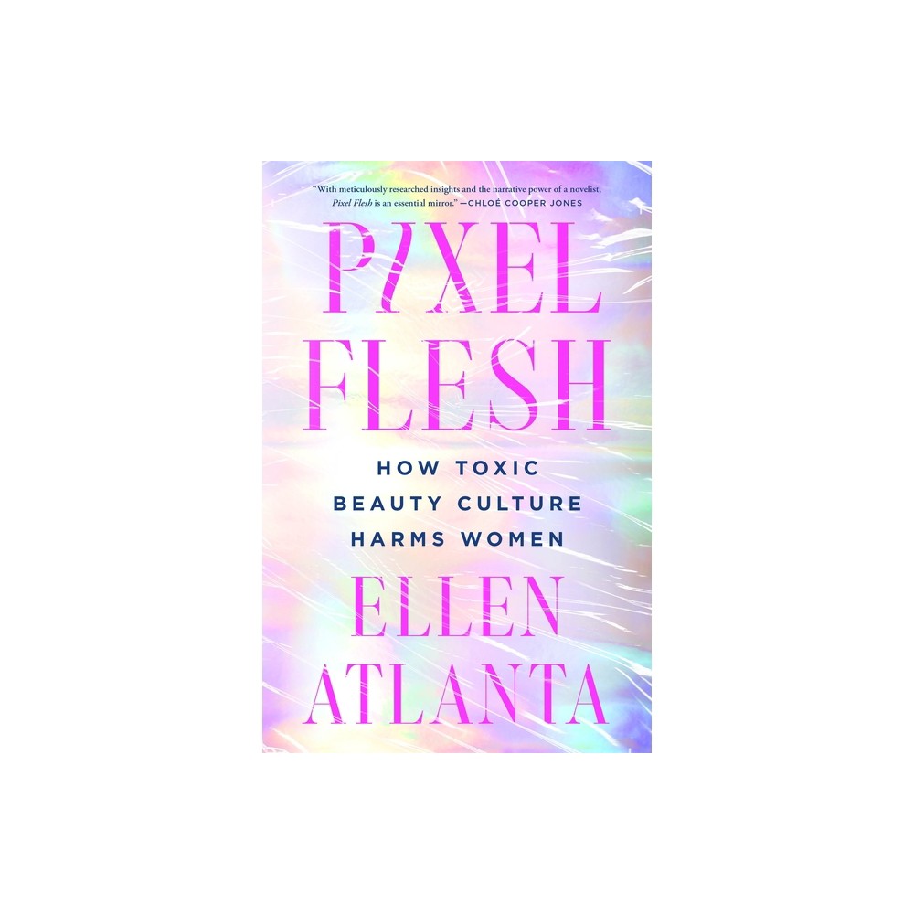 Pixel Flesh - by Ellen Atlanta (Hardcover)