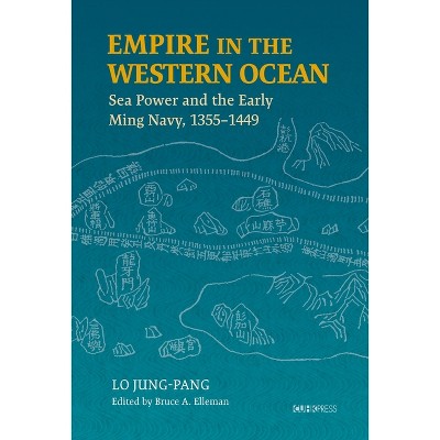 Empire in the Western Ocean - by  Jung-Pang Lo (Hardcover)