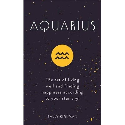 Aquarius - by  Sally Kirkman (Hardcover)