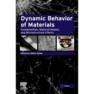 Dynamic Behavior of Materials - by  Mikko Hokka (Paperback) - 1 of 1