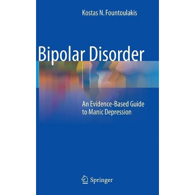 Bipolar Disorder - by  Kostas N Fountoulakis (Hardcover)