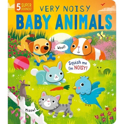 Squishy Sounds: Very Noisy Baby Animals - (board Book) : Target