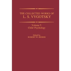 The Collected Works of L. S. Vygotsky - (Cognition and Language: A Psycholinguistics) by  Robert W Rieber (Hardcover) - 1 of 1
