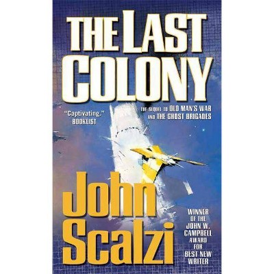 The Last Colony - (Old Man's War) by  John Scalzi (Paperback)
