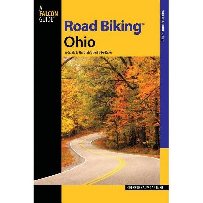 Road Biking(tm) Ohio - by  Celeste Baumgartner (Paperback)