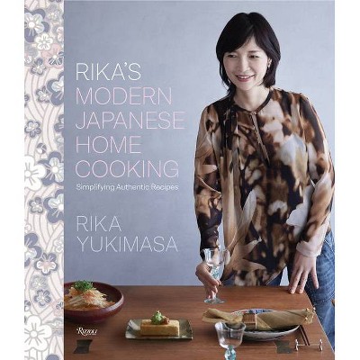 Rika's Modern Japanese Home Cooking - by  Rika Yukimasa (Hardcover)