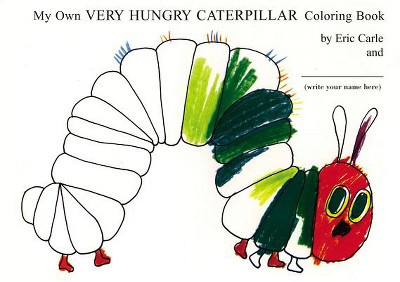 My Own Very Hungry Caterpillar Coloring Book - by Eric Carle (Paperback)