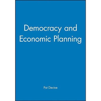  Democracy and Economic Planning - (Aspects of Political Economy) by  Pat Devine (Paperback) 