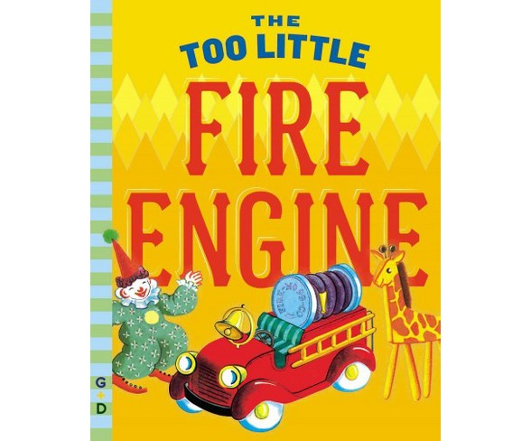 The Too Little Fire Engine - (G&d Vintage) by  Jane Flory (Hardcover)