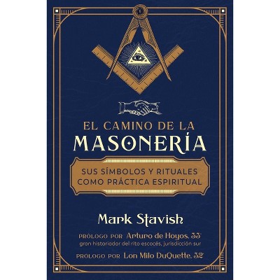 El Camino de la Masonería - by  Mark Stavish (Paperback)