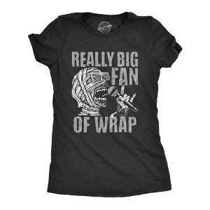 Womens Really Big Fan Of Wrap T Shirt Funny Halloween Party Mummy Rap Joke Tee For Ladies - Crazy Dog Women's T Shirt - 1 of 4