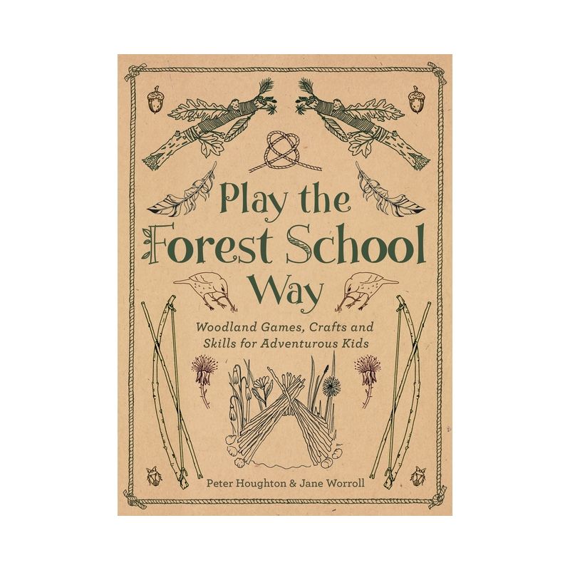 Play the Forest School Way - by  Jane Worroll & Peter Houghton (Paperback), 1 of 2