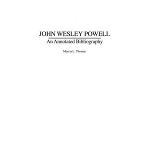 John Wesley Powell - (Bibliographies and Indexes in American History) Annotated by  Marcia Thomas (Hardcover) - 1 of 1