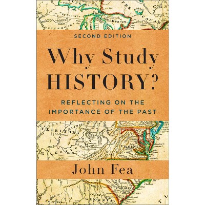 Why Study History? - by John Fea