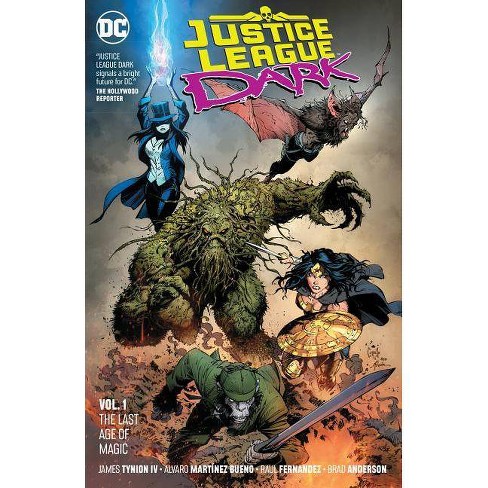 Justice League Dark Vol 1 The Last Age Of Magic By James Tynion Iv Paperback Target