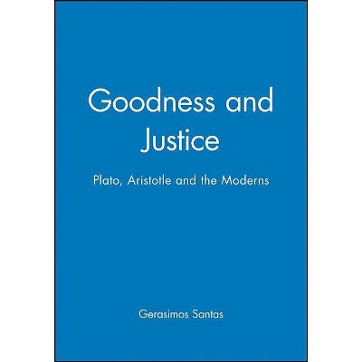 Goodness and Justice - by  Gerasimos Santas (Paperback)