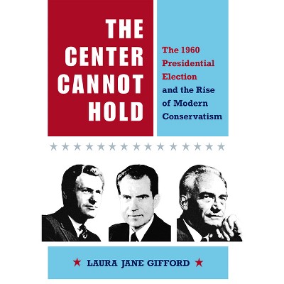 The Center Cannot Hold - by  Laura Jane Gifford (Hardcover)